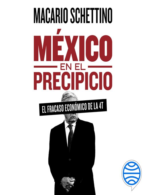 Title details for México en el precipicio by Macario Schettino - Available